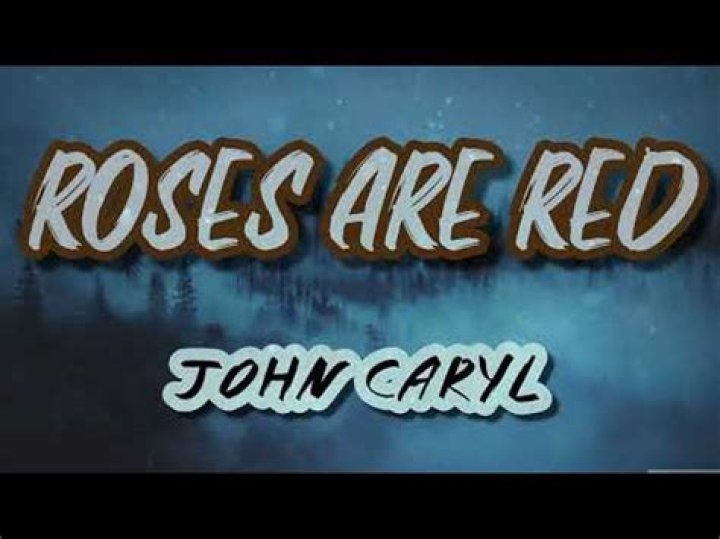 Roses are red john caryl lyrics