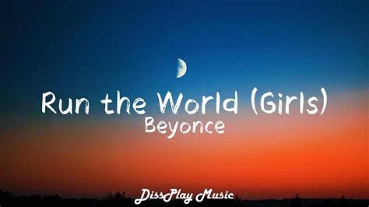 Run the World (Girls) Lyrics Meaning