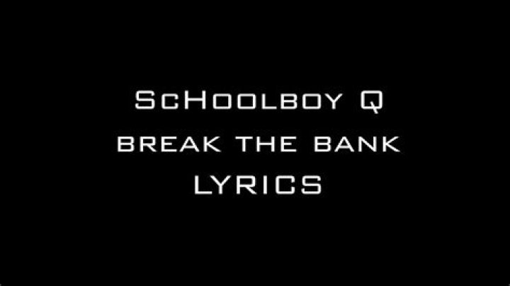 Schoolboy Q - Break the Bank Lyrics Meaning