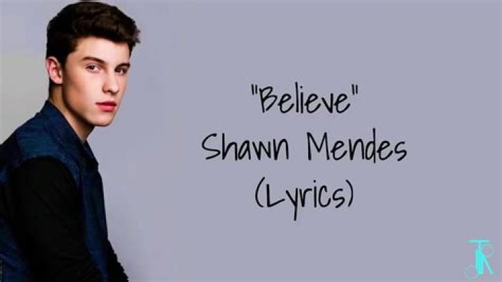Shawn Mendes - Believe Lyrics Meaning