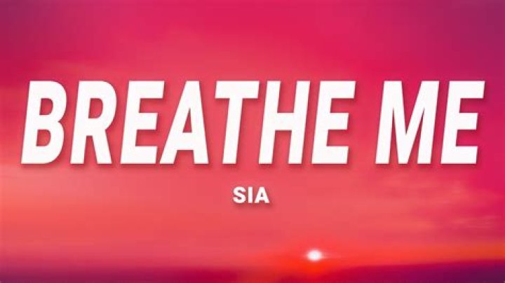 Sia - Breathe Me Lyrics Meaning