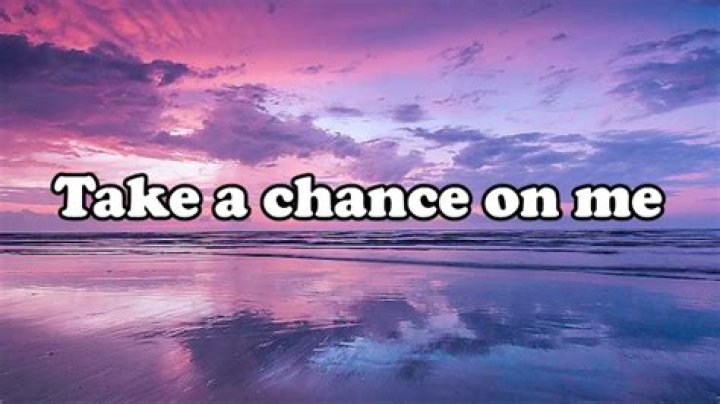 Take a Chance on Me Lyrics Meaning