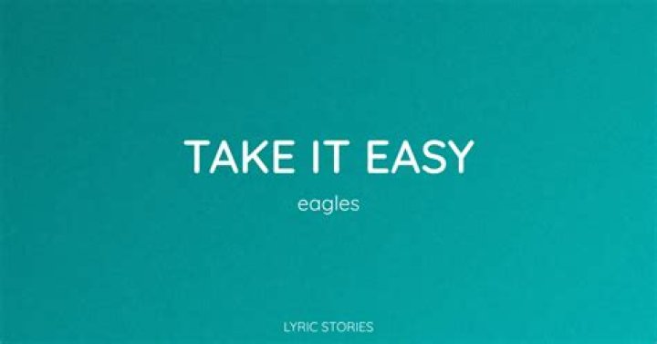 Take It Easy Lyrics Meaning