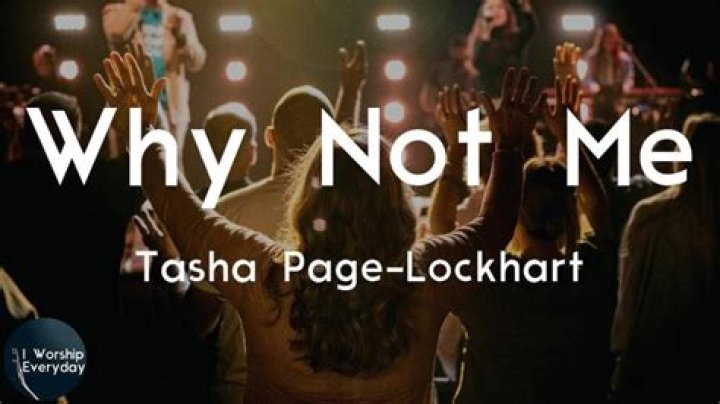 Tasha Page-Lockhart - Why Not Me Lyrics Meaning