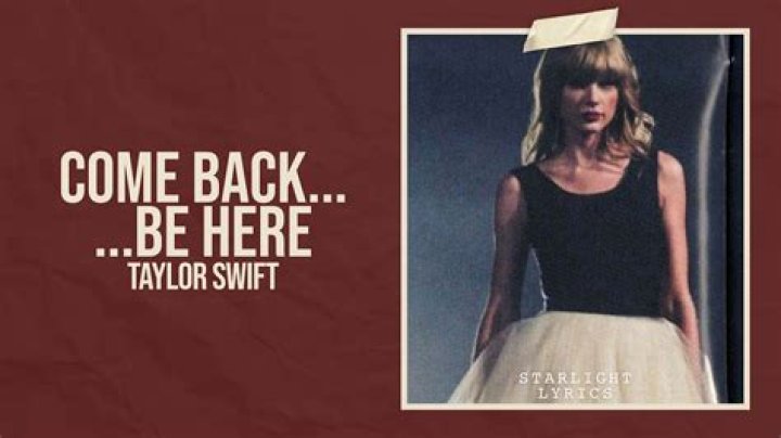 Taylor Swift - Come Back.......Be Here Lyrics Meaning