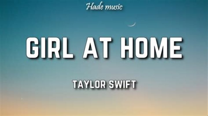 Taylor Swift - Girl At Home Lyrics Meaning