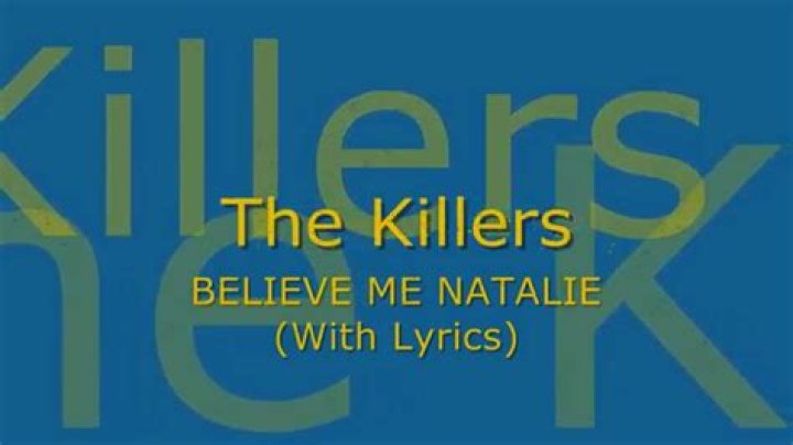 The Killers - Believe me Natalie Lyrics Meaning