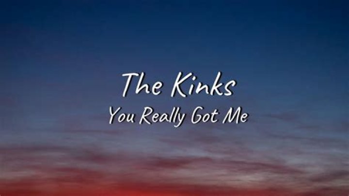 The Kinks - You Really Got Me Lyrics Meaning