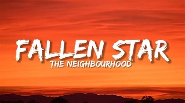 The Neighbourhood - Fallen Star Lyrics Meaning