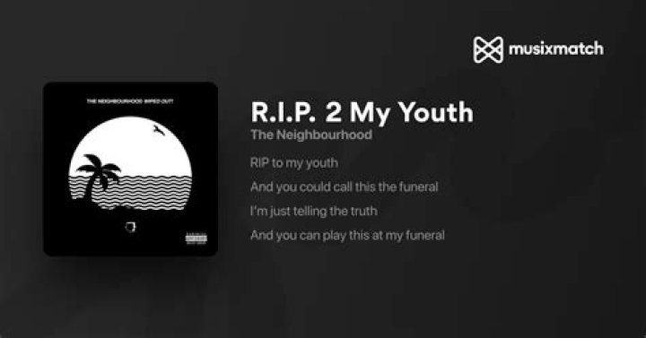 The Neighbourhood - R.I.P. 2 My Youth Lyrics Meaning