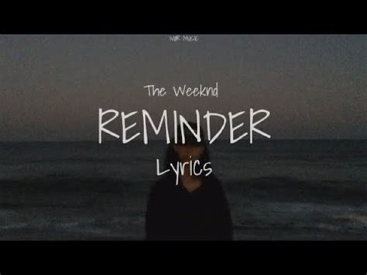 The Weeknd - Reminder Lyrics Meaning