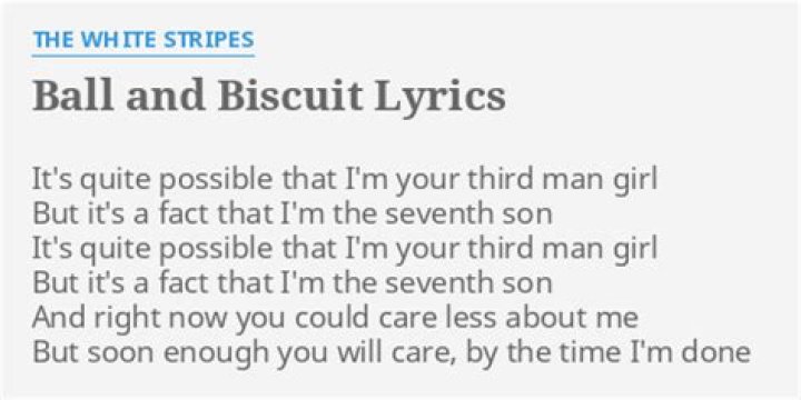 The White Stripes - Ball and Biscuit Lyrics Meaning