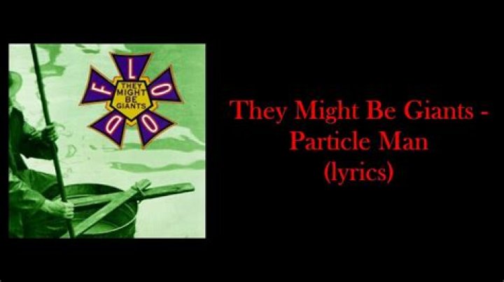 They Might Be Giants - Particle Man Lyrics Meaning