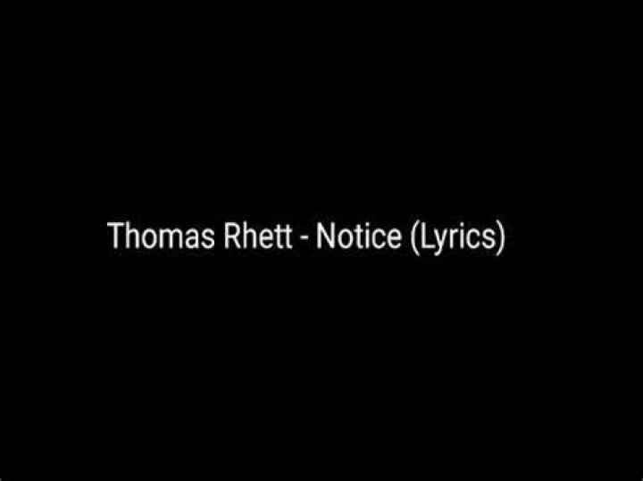 Thomas Rhett - Notice Lyrics Meaning