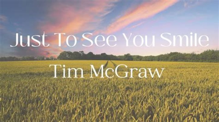 Tim McGraw - Just to See You Smile Lyrics Meaning