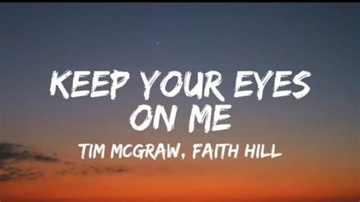 Tim McGraw - Keep Your Eyes On Me Lyrics Meaning