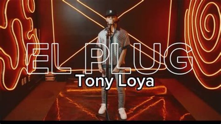 Tony Loya El Plug Lyrics