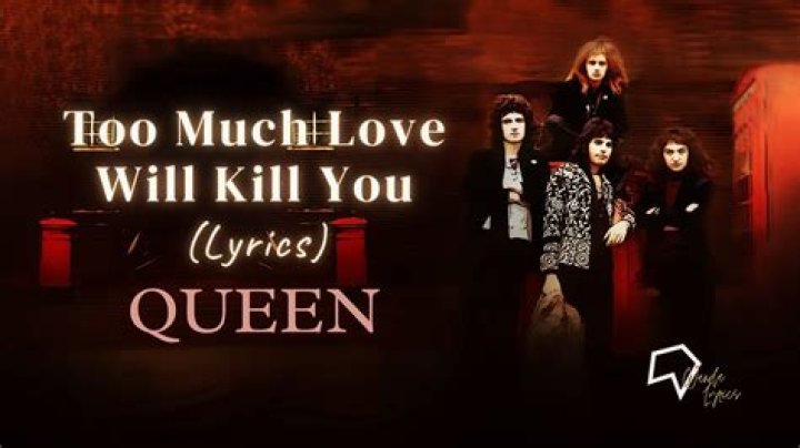 Too Much Love Will Kill You Lyrics Meaning