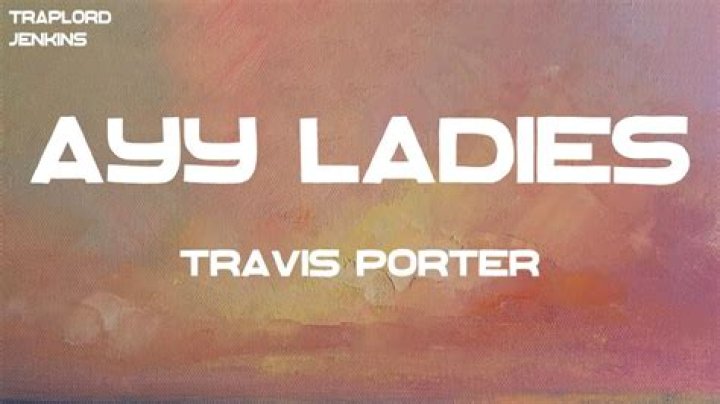 Travis Porter - Ayy Ladies Lyrics Meaning