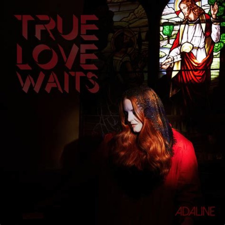 True Love Waits Lyrics Meaning