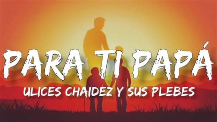 Ulices Chaidez Para Ti Papá Lyrics English Translation