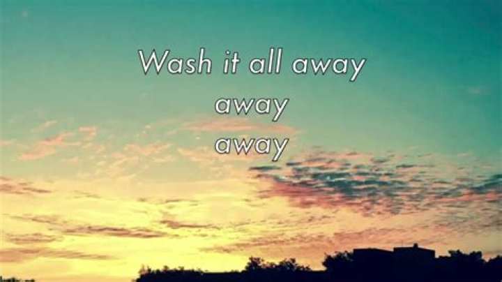 Wash it all away lyrics
