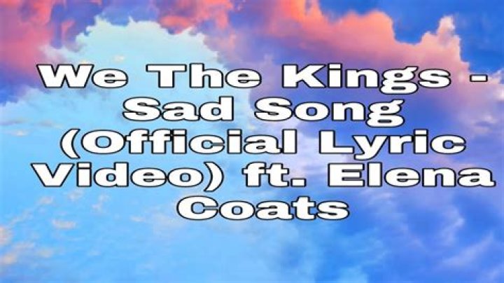 We The Kings - Sad Song Lyrics Meaning