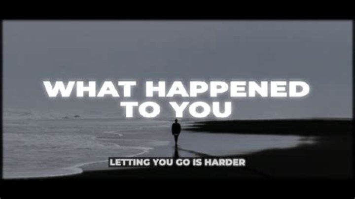 What Happened To You? Lyrics Meaning