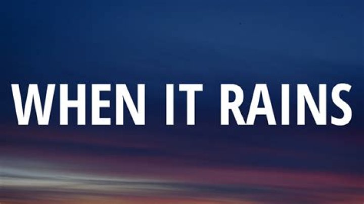 When It Rains Lyrics Meaning