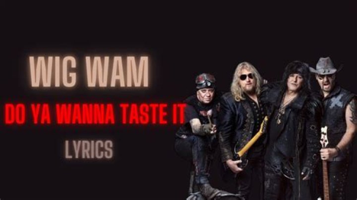 Wig Wam - Do Ya Wanna Taste It Lyrics Meaning