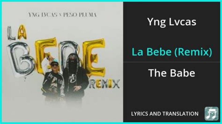 Yng Lvcas La Bebe (Remix) Lyrics English Translation